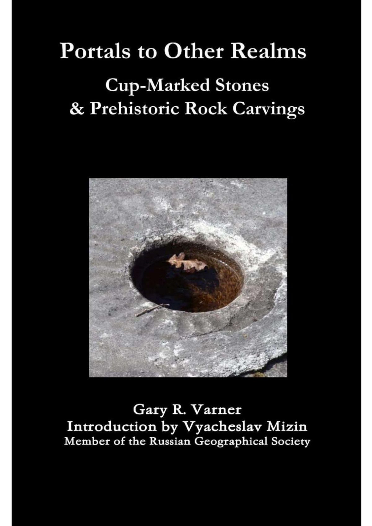 Portals To Other Realms Cupmarked Stones And Prehistoric Rock Carvings Varner