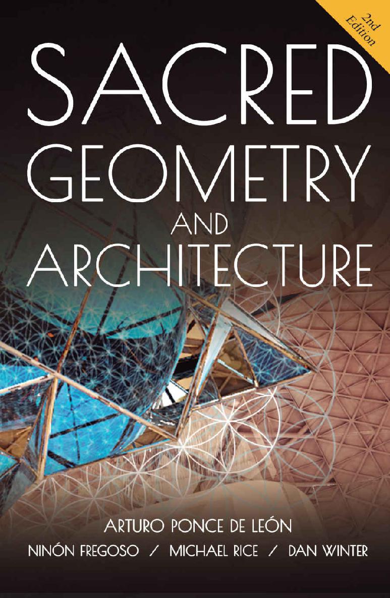 Sacred Geometry And Architecture Arturo Ponce De Leon Ninon Fregoso Michael Rice Dan Winter