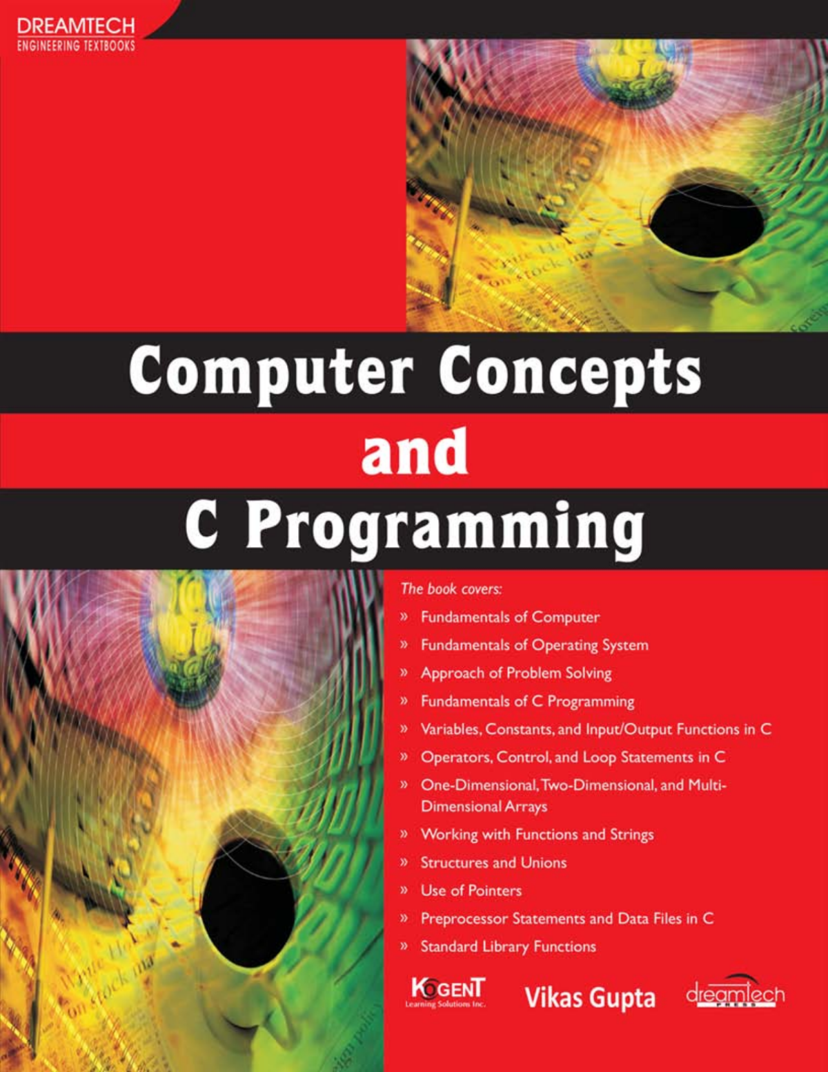 Computer Concepts And C Programming Vikas Gupta Kogent Learning Solutions Inc