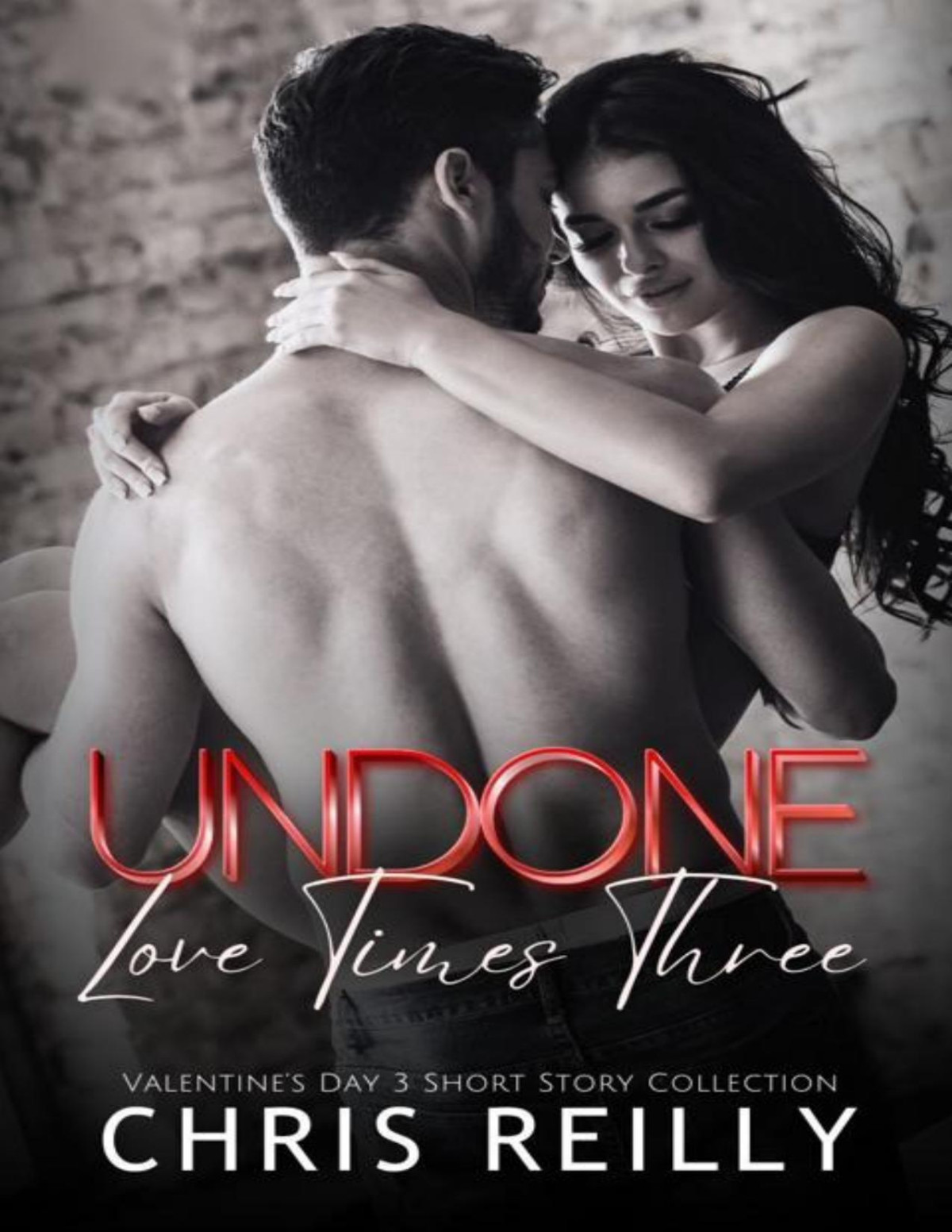 Undone Love Times Three Chris Reilly