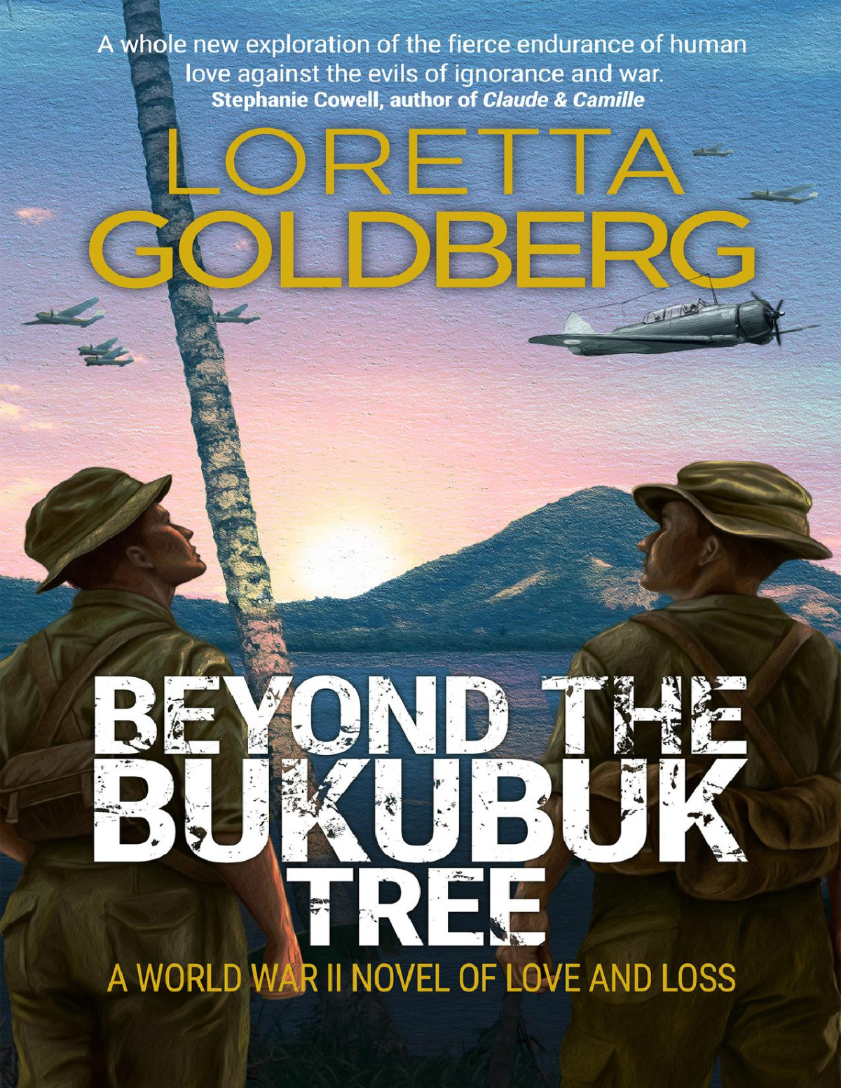 Beyond The Bukubuk Tree A World War Ii Novel Of Love And Loss Goldberg