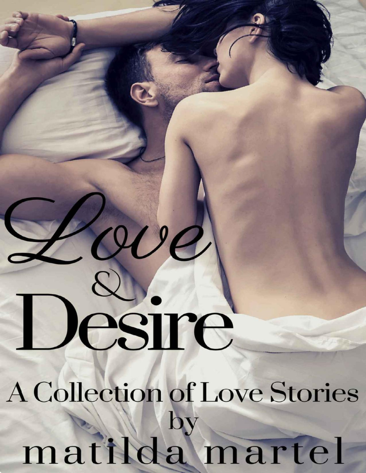 Love Desire A Collection Of Love Stories Martel Matilda