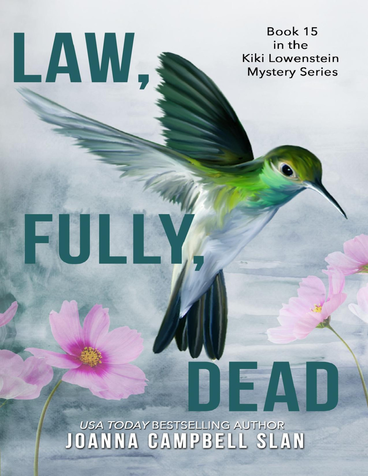 Law Fully Dead Book 15 In The Kiki Lowenstein Mystery Series Can Be Read As A Standalone Book Joanna Campbell Slan