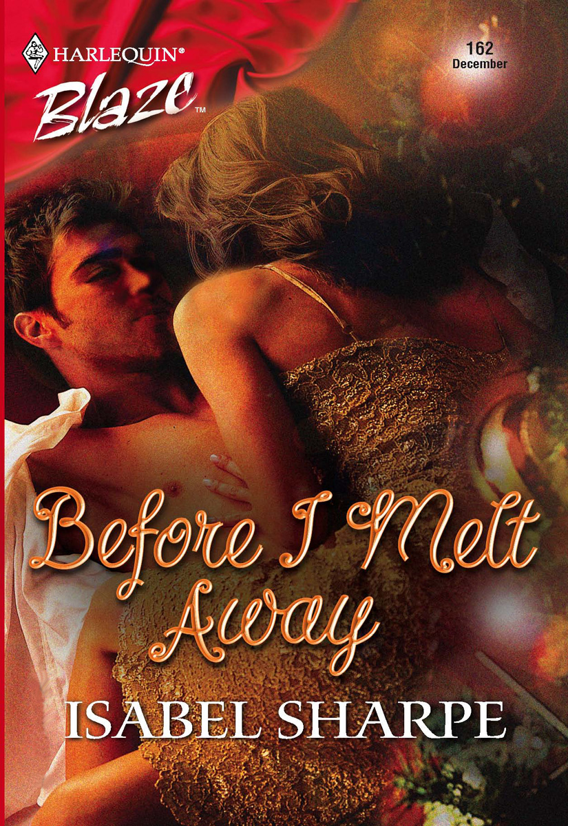 Before I Melt Away Isabel Sharpe