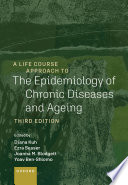 A Life Course Approach To The Epidemiology Of Chronic Diseases And Ageing 3rd Edition Diana Kuh