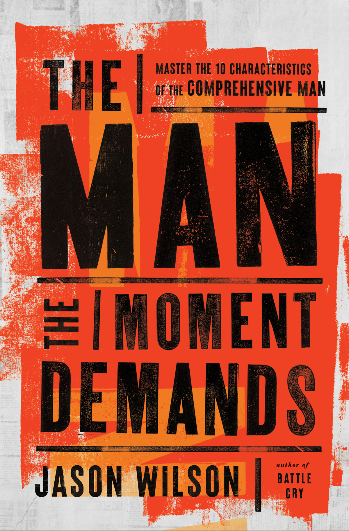The Man The Moment Demands Master The 10 Characteristics Of The Comprehensive Man Jason Wilson