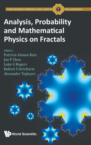 Analysis Probability And Mathematical Physics On Fractals Patricia Alonso Ruiz