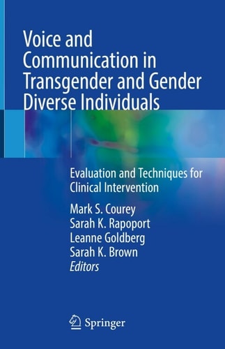 Voice And Communication In Transgender And Gender Diverse Individuals 1st Edition Mark S Courey Sarah K Rapoport Leanne Goldberg Sarah K Brown