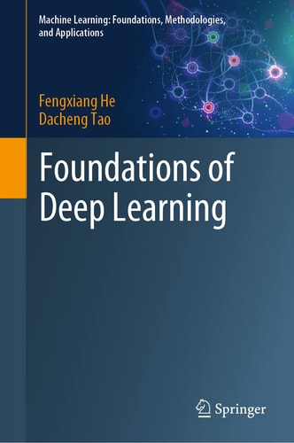 Foundations Of Deep Learning 1st Edition Fengxiang He Dacheng Tao