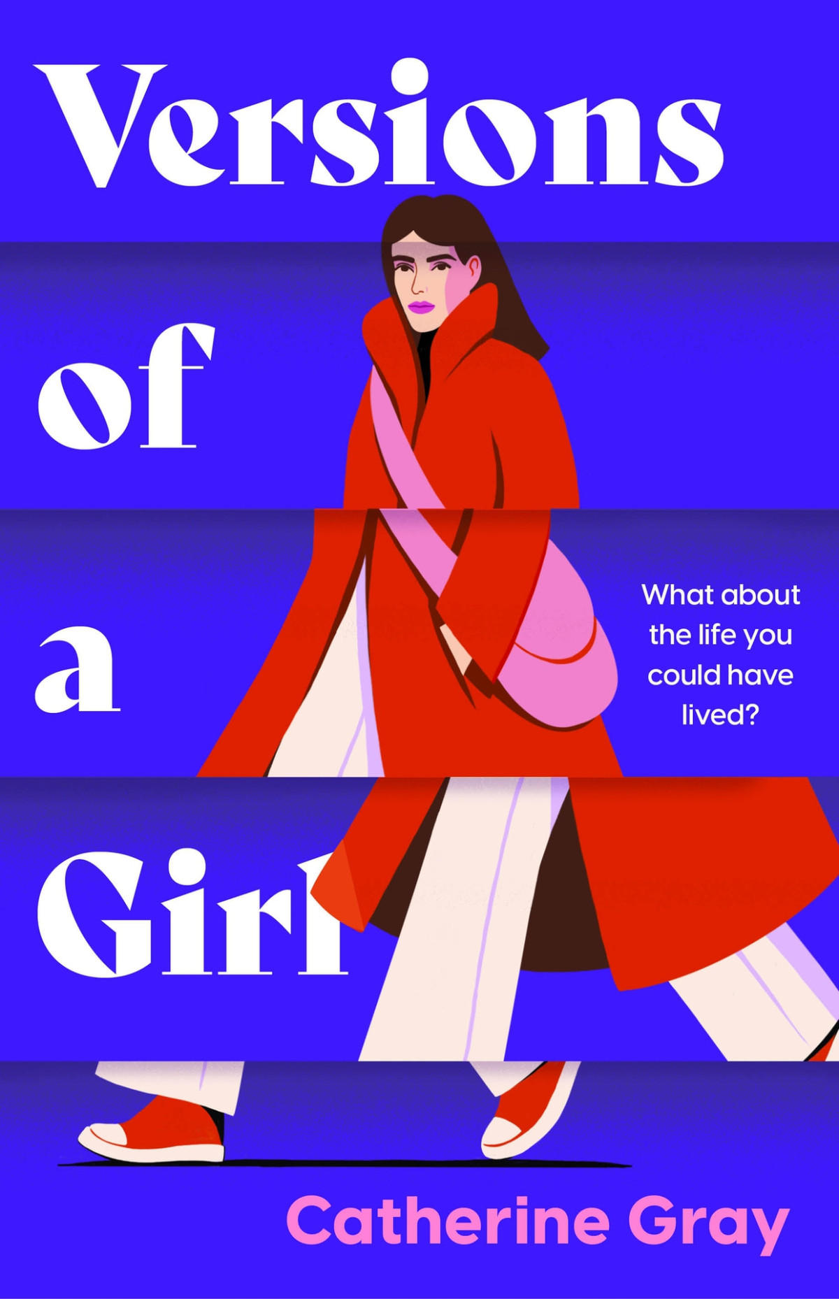Versions Of A Girl A Wild Heartbreaking Exhilarating Ride Daisy Buchanan Welbeck Publishing Group Catherine Gray