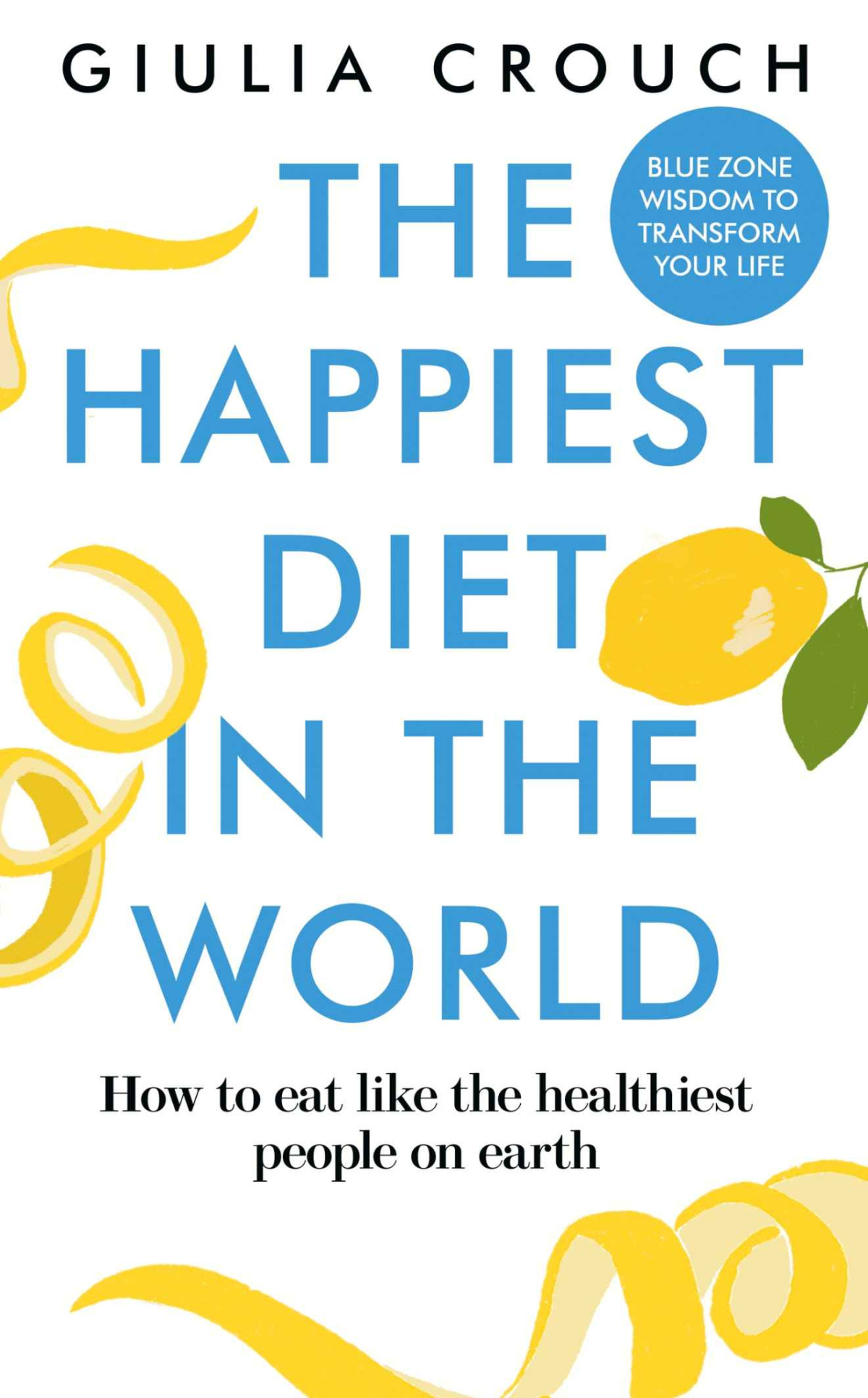 The Happiest Diet In The World Giulia Crouch