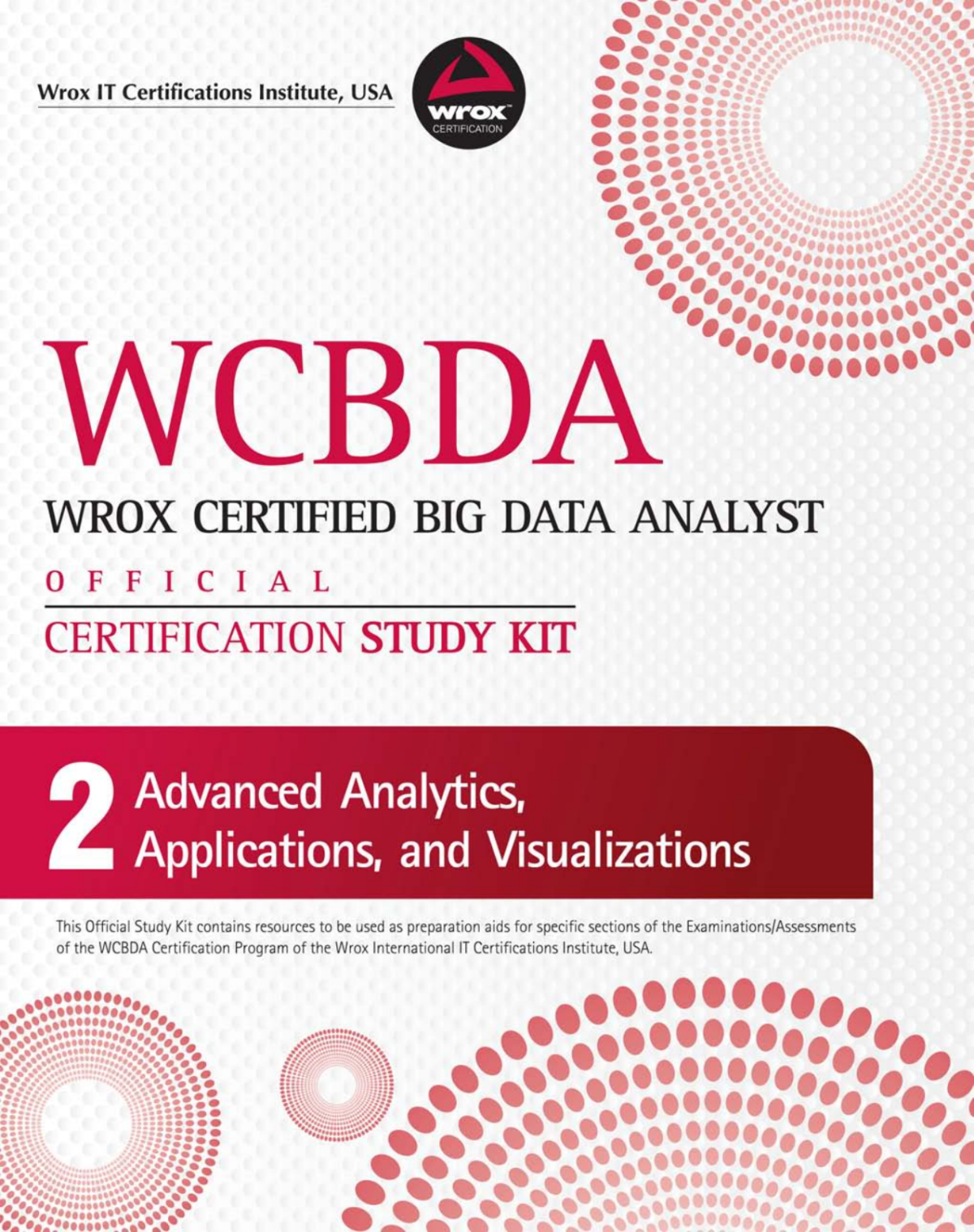 Wrox Certified Big Data Analyst Wcbda Study Kit Part 2 Advanced Analytics Applications And Visualizations 1st Edition Kogent Learning Solutions