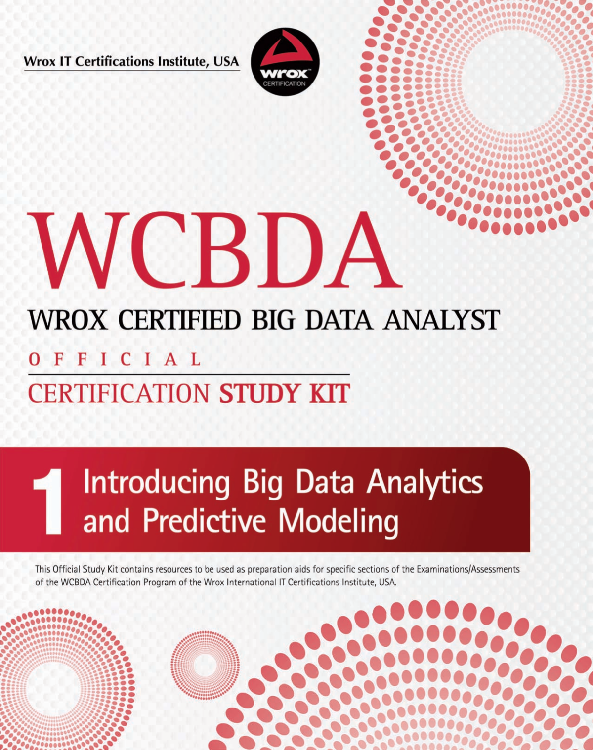Wrox Certified Big Data Analyst Wcbda Study Kit Part 1 Introducing Big Data Analytics And Predictive Modeling 1st Edition Kogent Learning Solutions