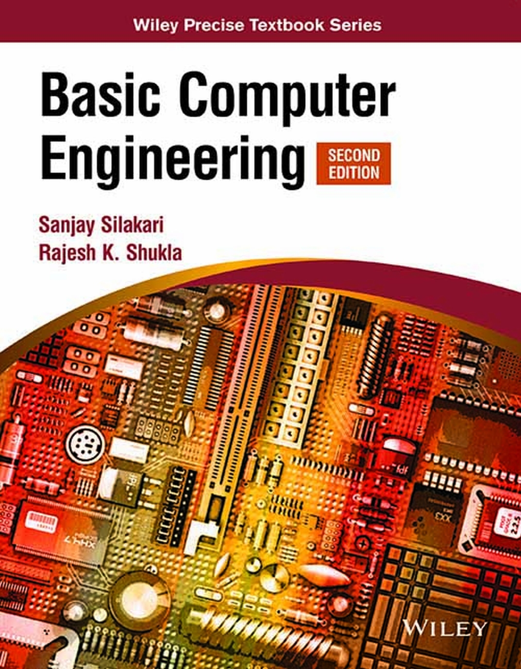 Basic Computer Engineering 2nd Edition Sanjay Silakari Rajesh K Shukla