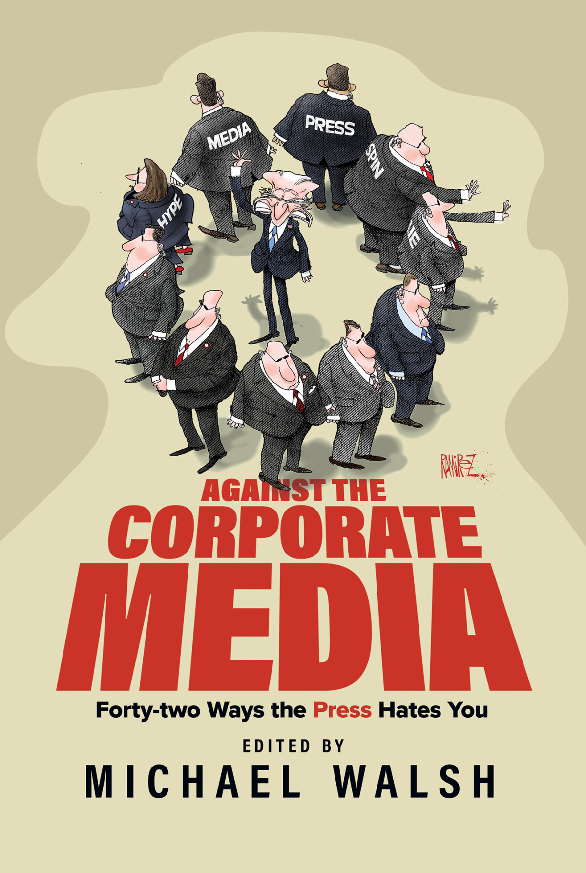 Against The Corporate Media Fortytwo Ways The Press Hates You Michael Walsh