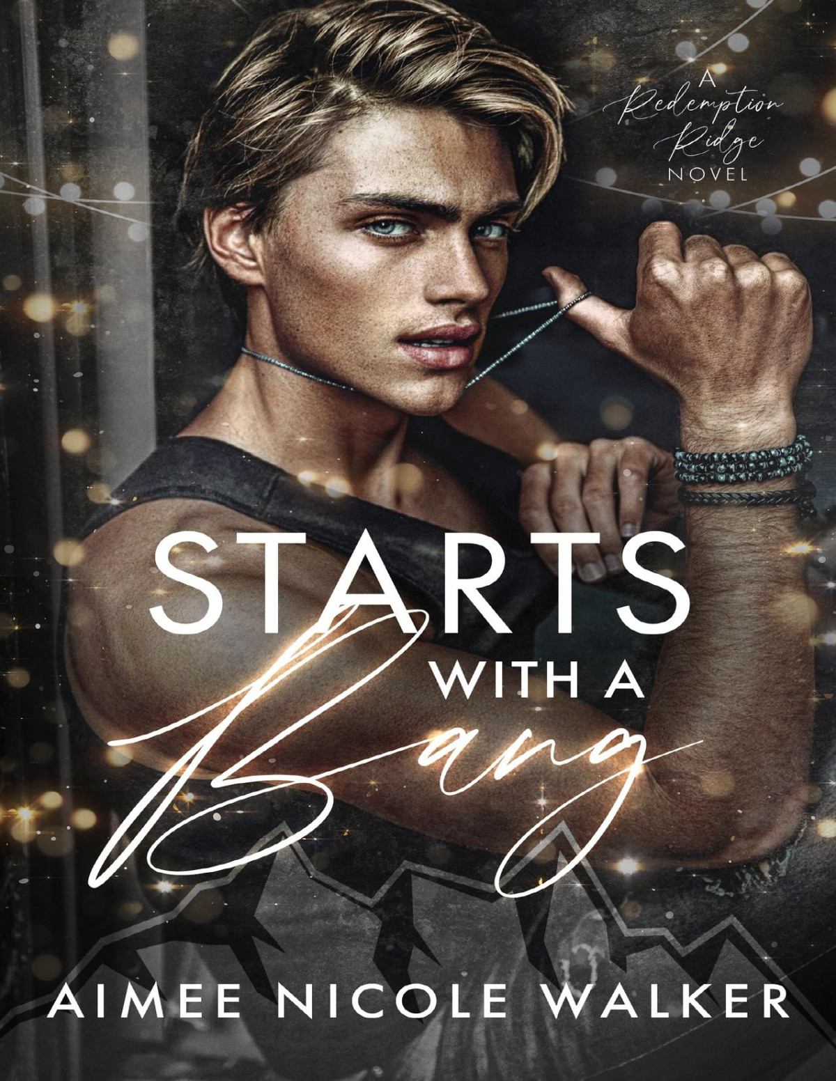 Starts With A Bang A Redemption Ridge Novel Aimee Nicole Walker