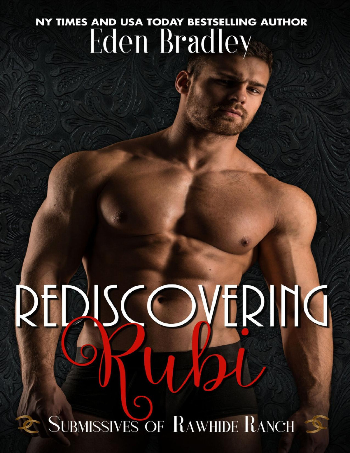 Rediscovering Rubi Submissives Of Rawhide Ranch Book 14 1st Edition Eden Bradley