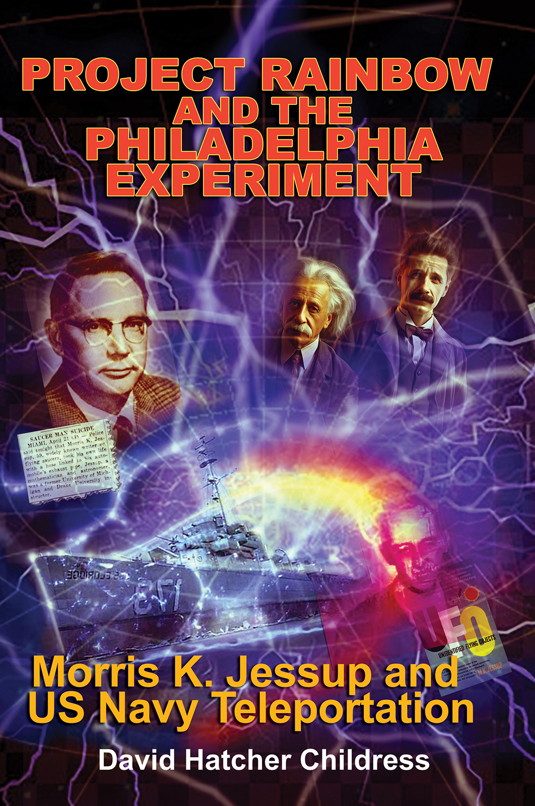 Project Rainbow And The Philadelphia Experiment David Hatcher Childress