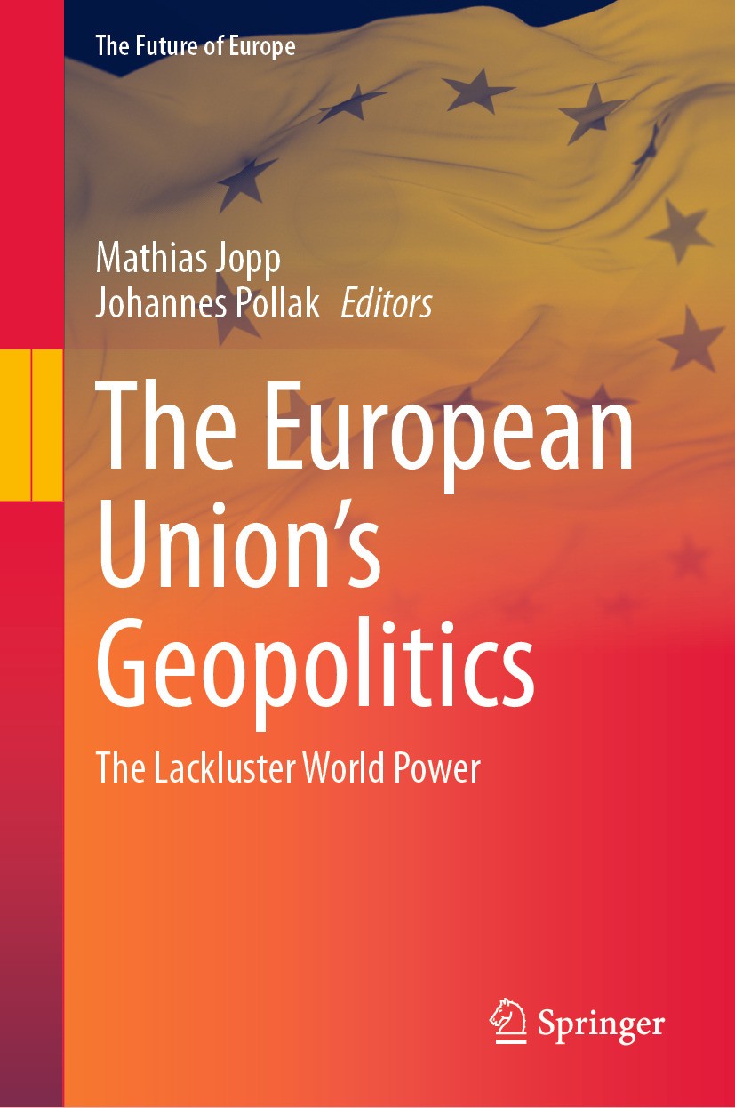 The European Unions Geopolitics The Lackluster World Power 1st Edition Mathias Jopp Johannes Pollak