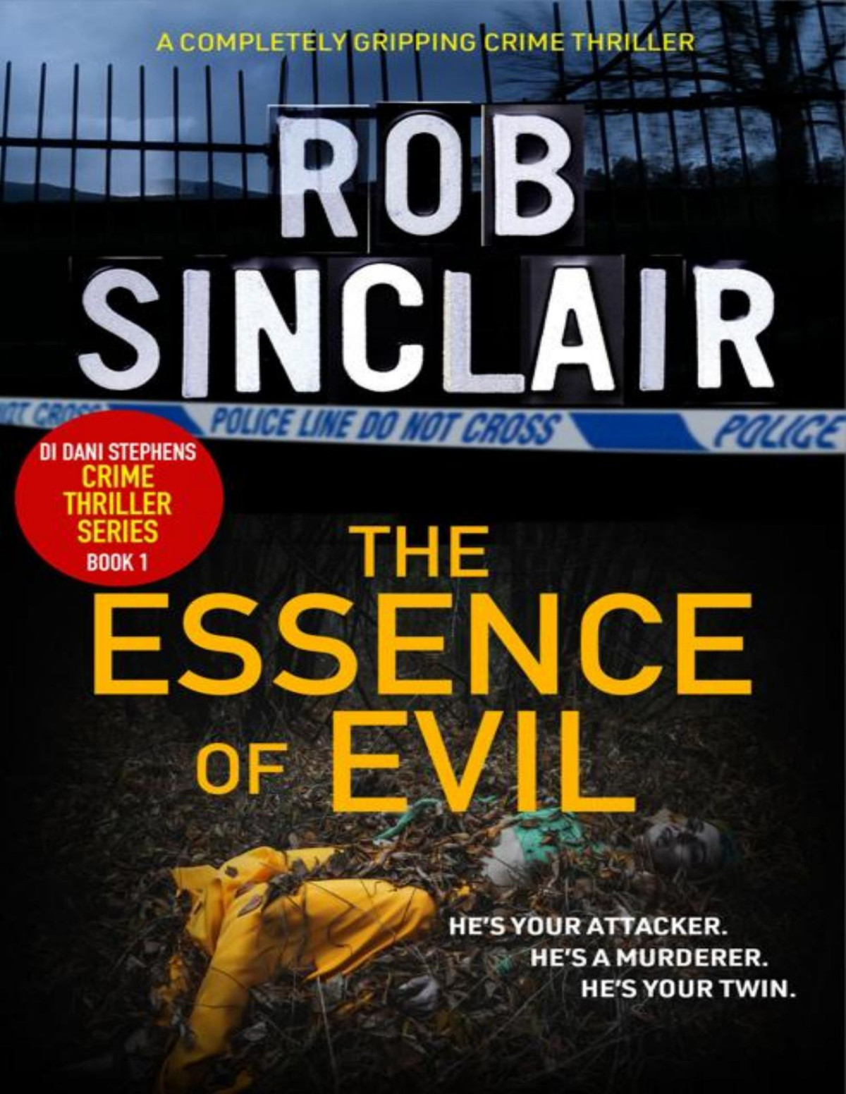 The Essence Of Evil A Completely Gripping Crime Thriller Di Dani Stephens Book 1 Rob Sinclair