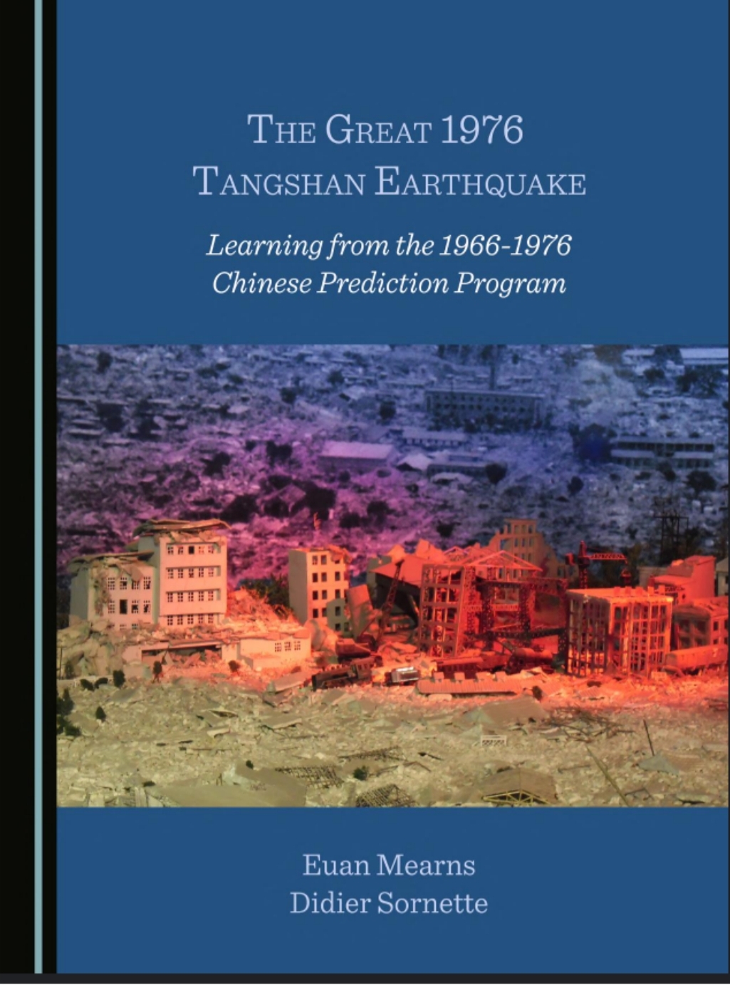 The Great 1976 Tangshan Earthquake Learning From The 19661976 Chinese Prediction Program Euan Mearns