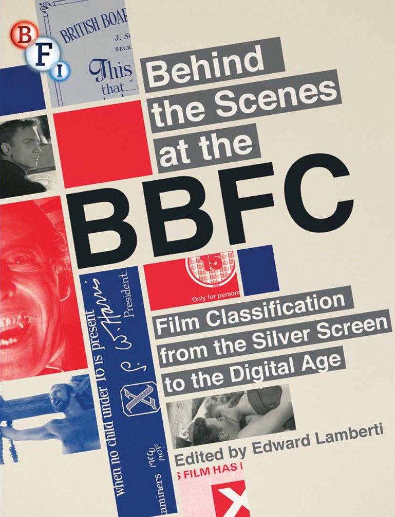 Behind The Scenes At The Bbfc Film Classification From The Silver Screen To The Digital Age Edward Lamberti