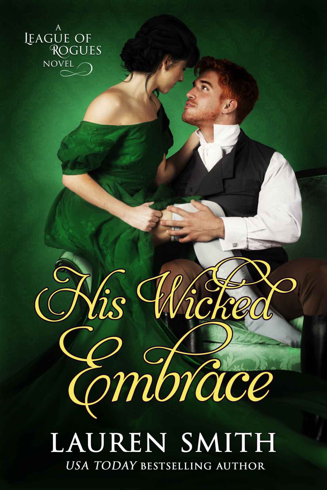His Wicked Embrace Smith Lauren Rogues The League Of