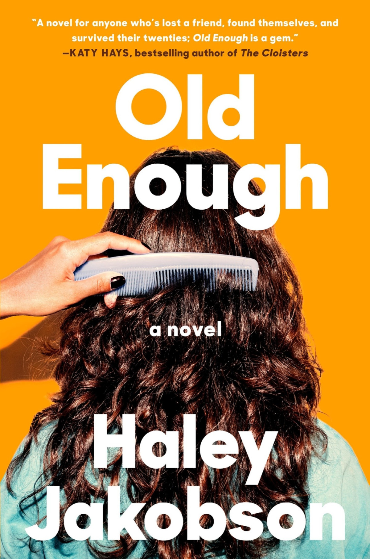 Old Enough A Novel Haley Jakobson
