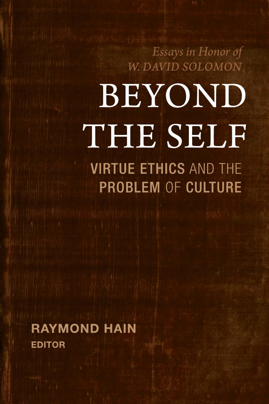 Beyond The Self Virtue Ethics And The Problem Of Culture Raymond Hain