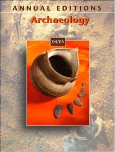 Annual Editions Archaeology 0405 7th Edition Linda L Hasten