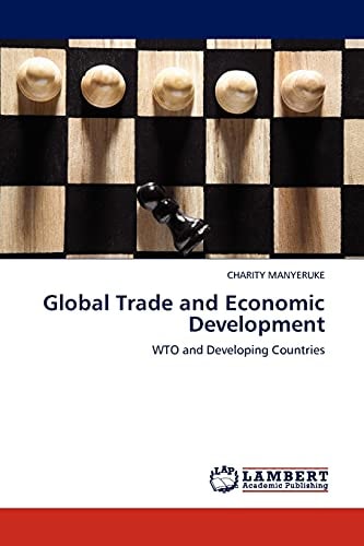 Global Trade And Economic Development Wto And Developing Countries 1st Edition Charity Manyeruke