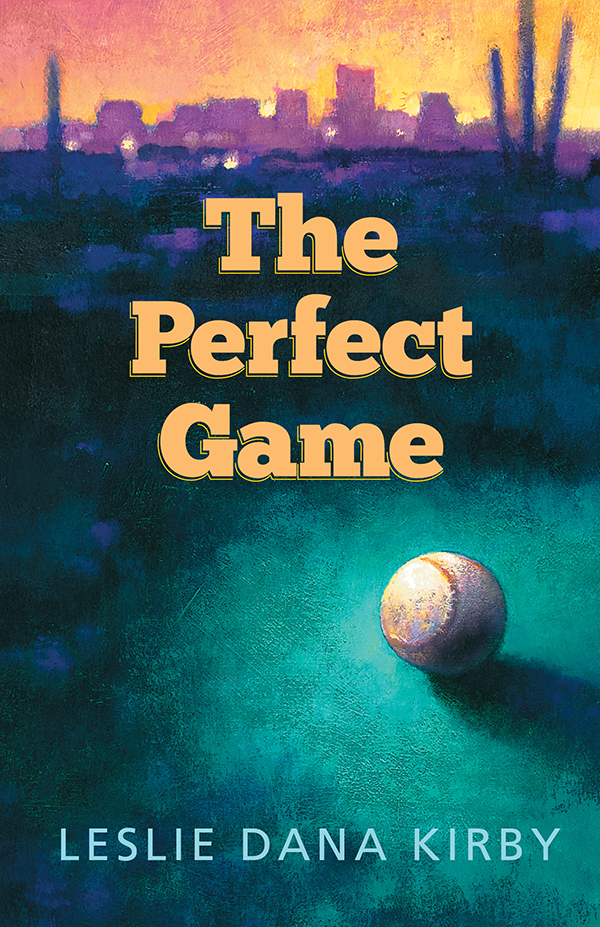 Perfect Game Leslie Dana Kirby