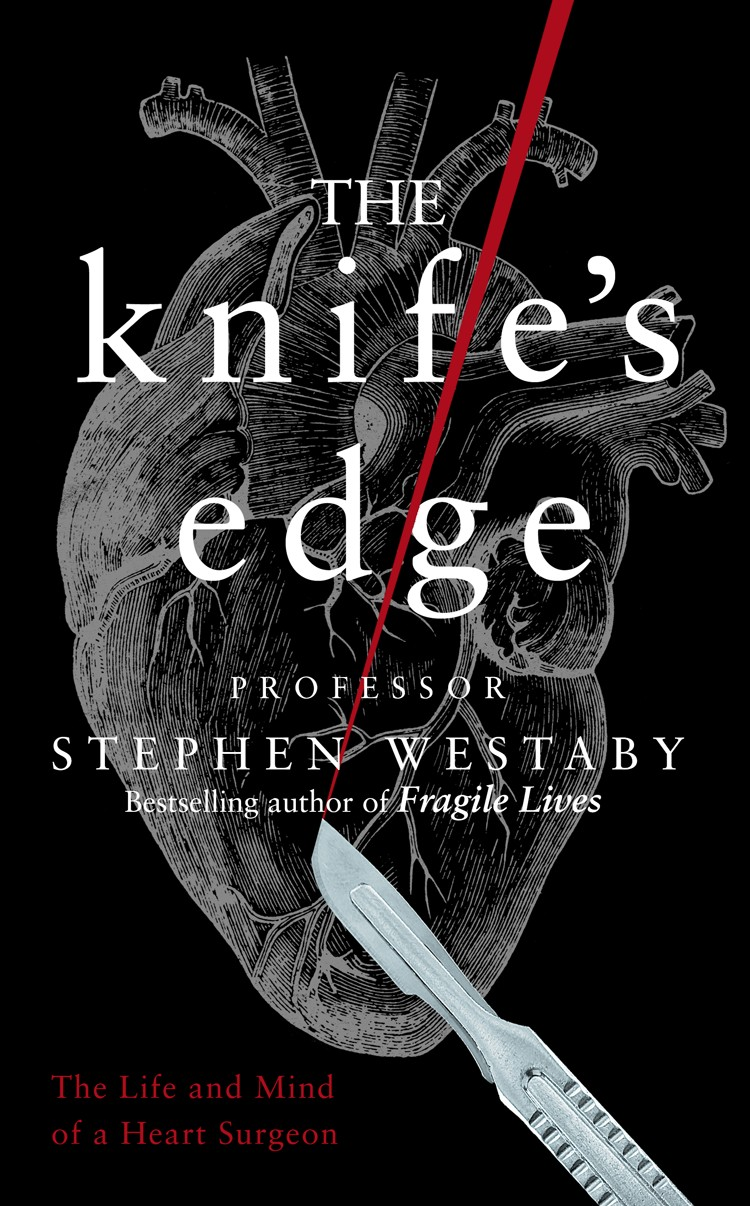 The Knifes Edge Stephen Westaby