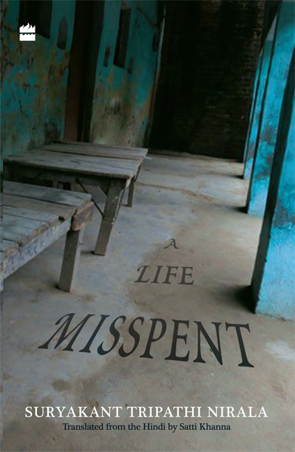 A Life Misspent Suryakant Tripathi Nirala
