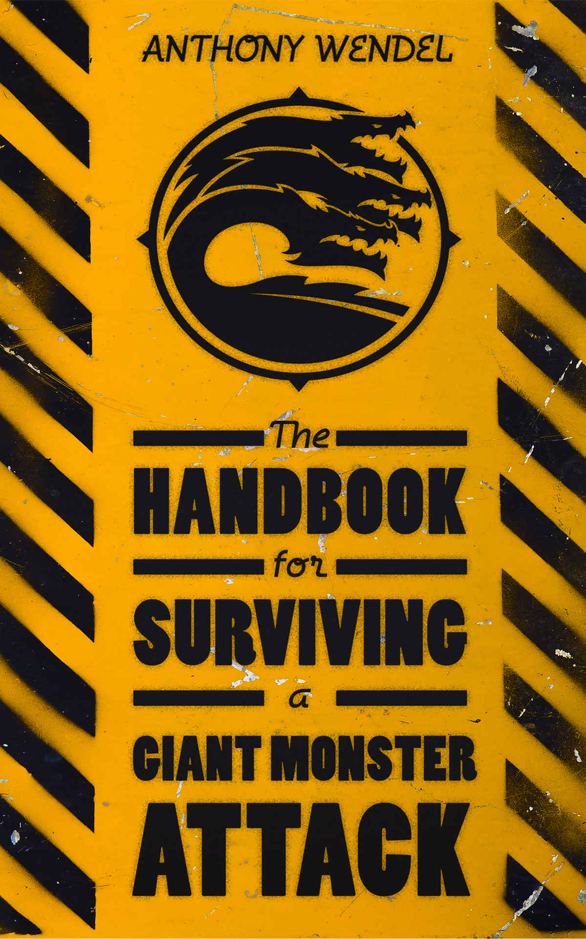 The Handbook For Surviving A Giant Monster Attack Anthony Wendel