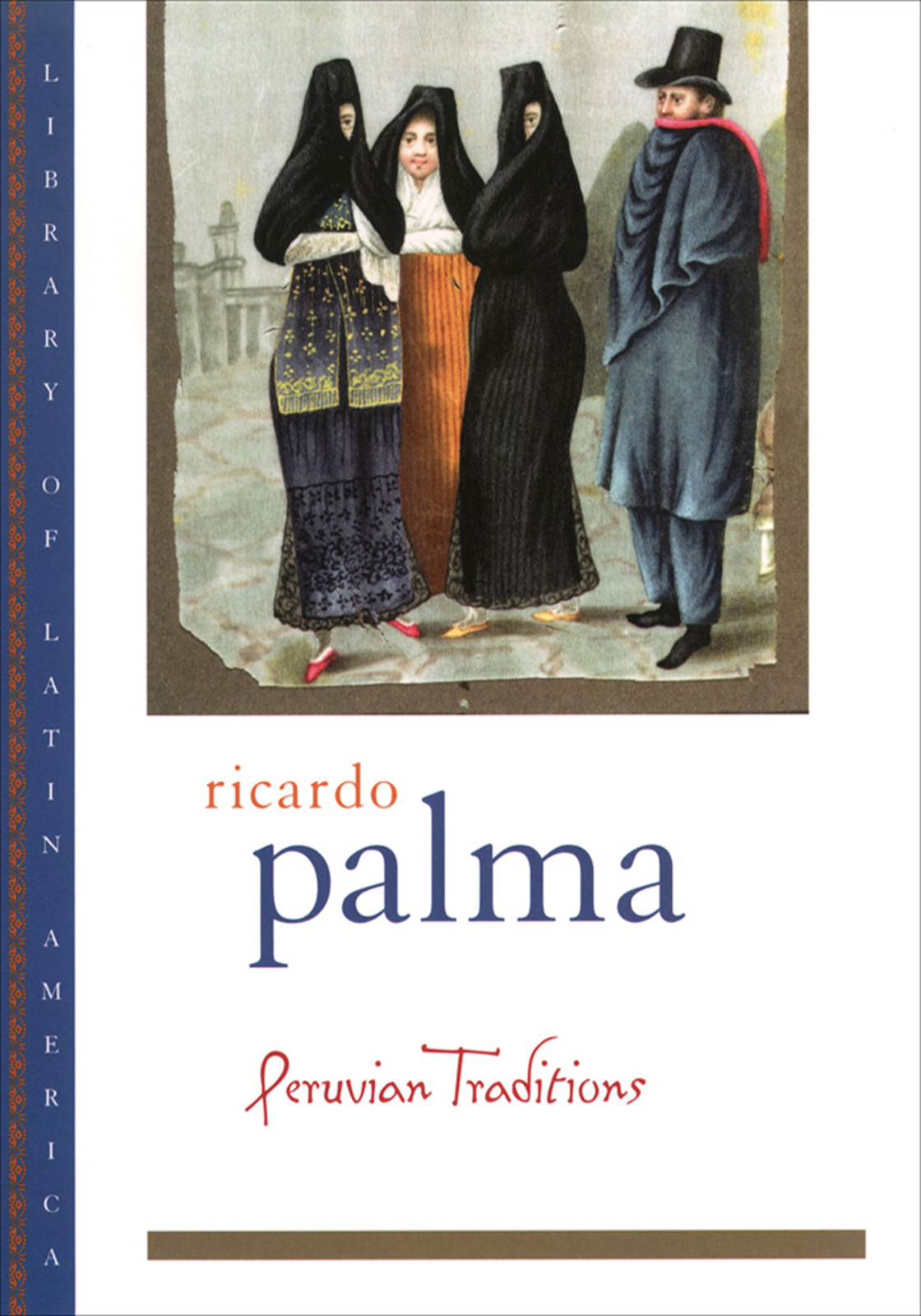 Peruvian Traditions Palma Richardo Lane Helen R Conway Christopher