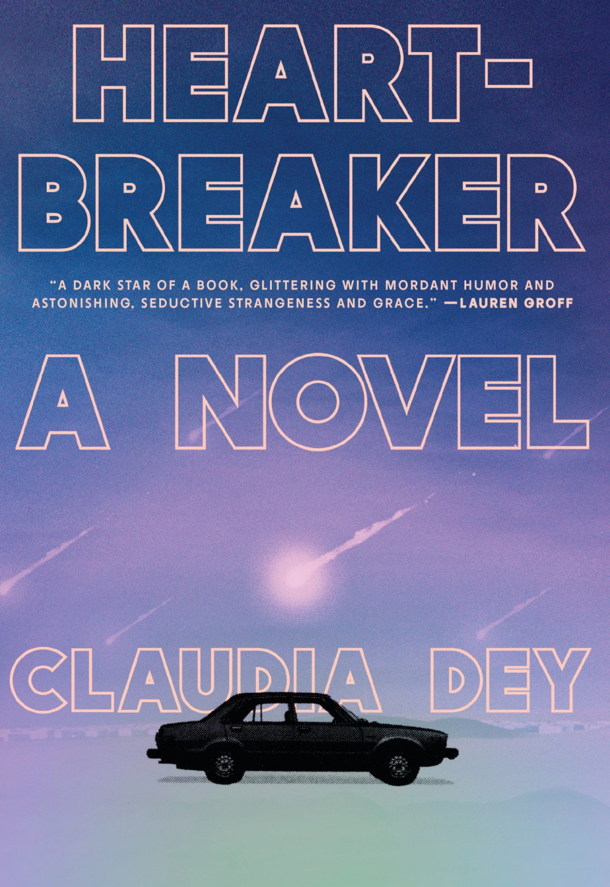 Heartbreaker A Novel Claudia Dey