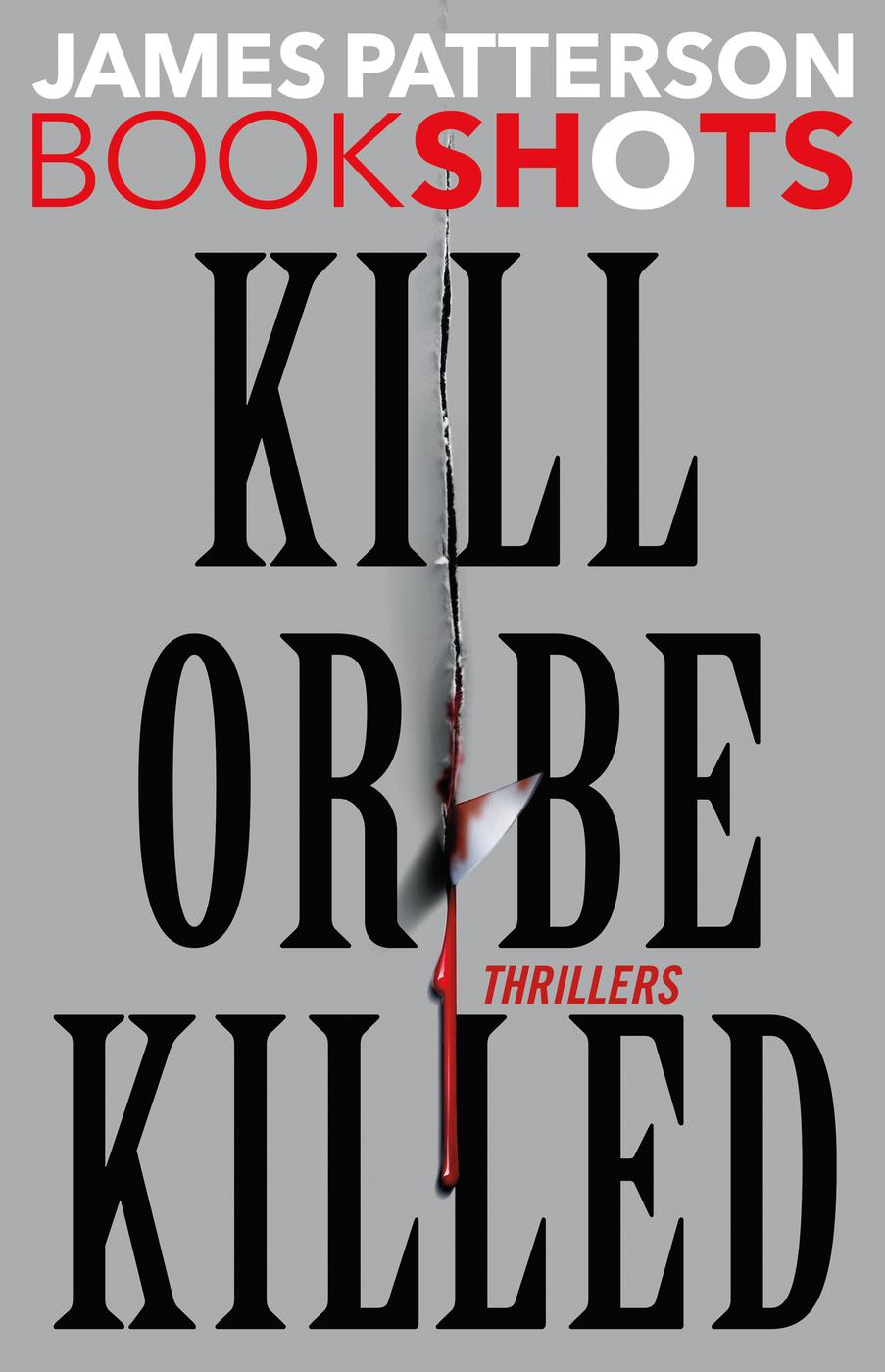 Kill Or Be Killed James Patterson