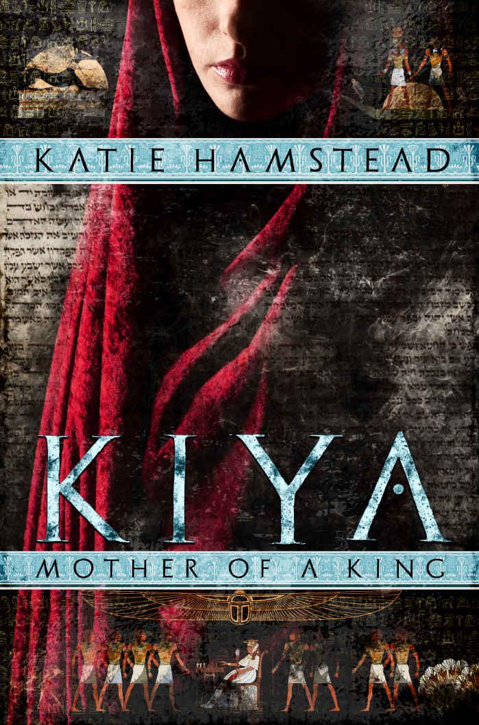 Kiya Mother Of A King Kiya Trilogy Book 2 Hamstead Katie