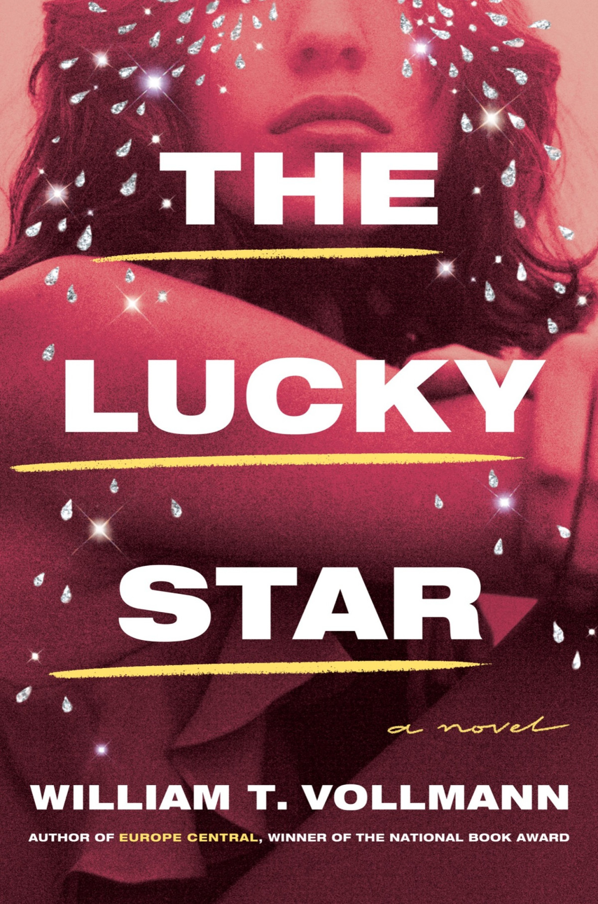 The Lucky Star A Novel William T Vollmann
