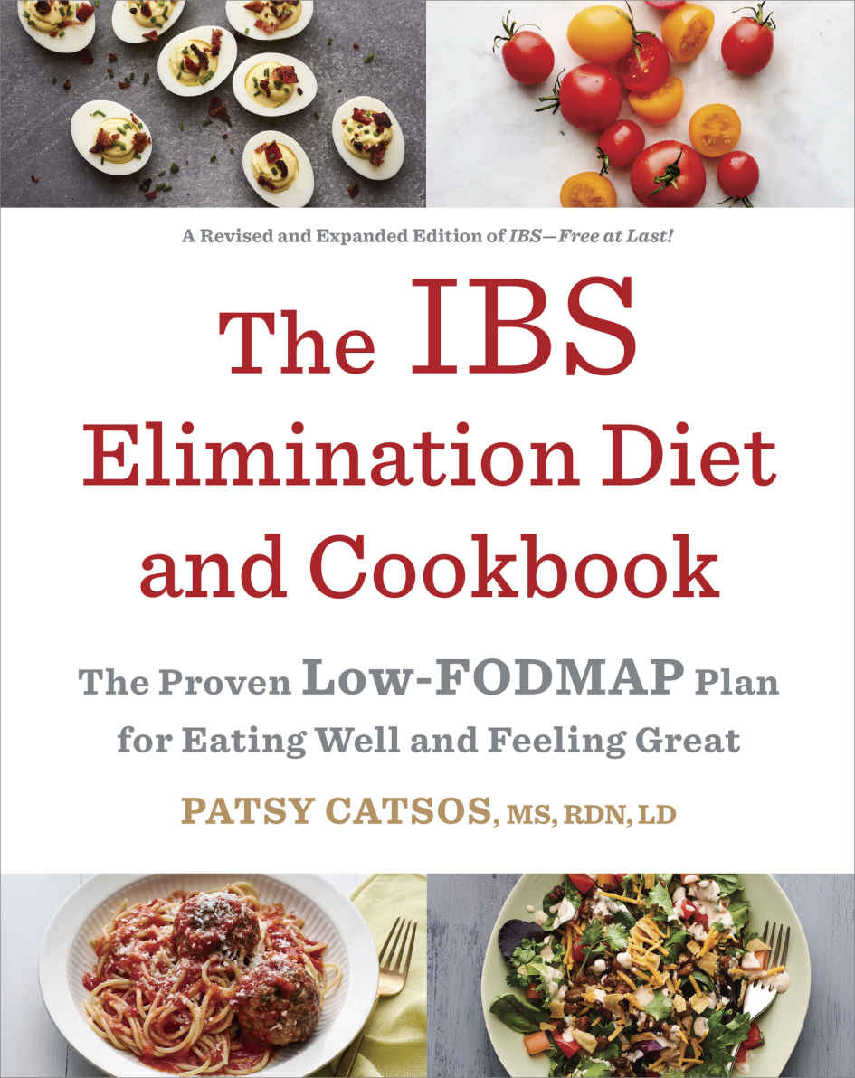 The Ibs Elimination Diet And Cookbook The Proven Lowfodmap Plan For Eating Well And Feeling Great Catsos