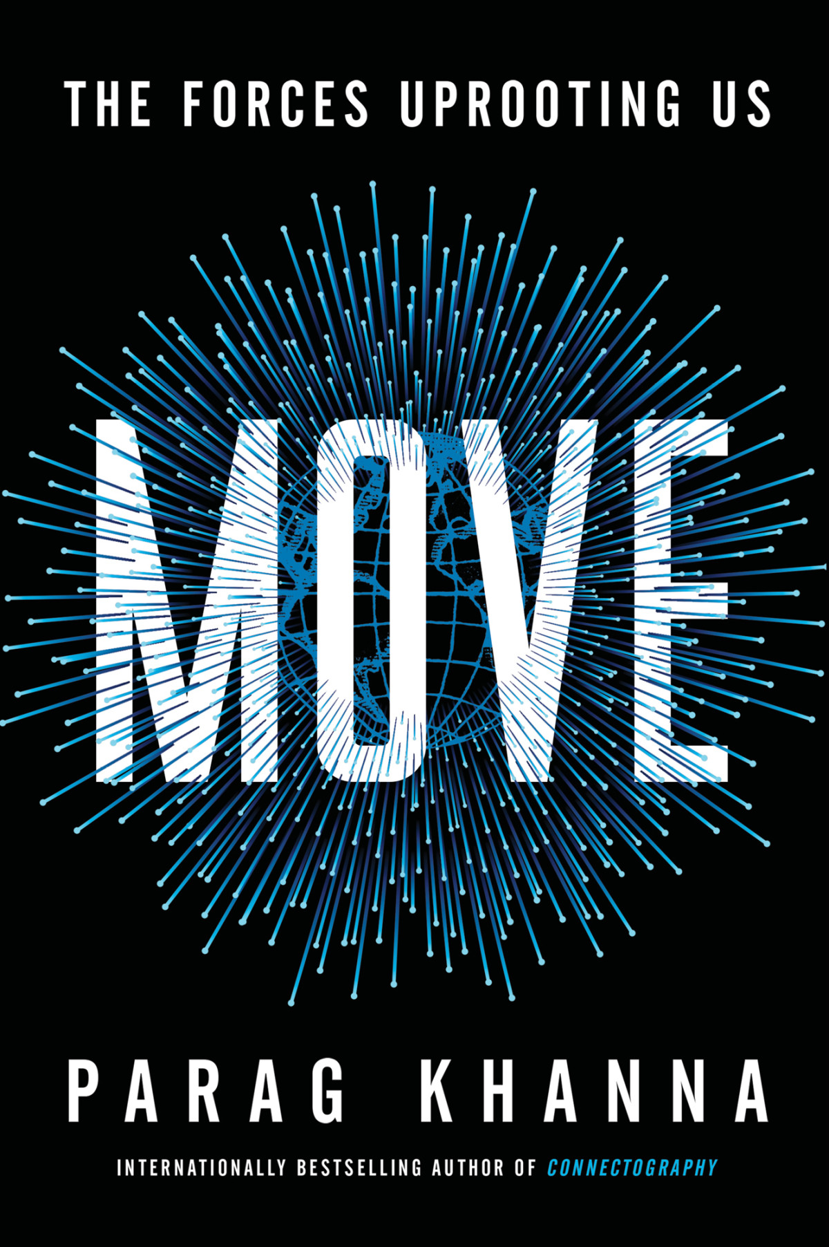 Move The Forces Uprooting Us Parag Khanna