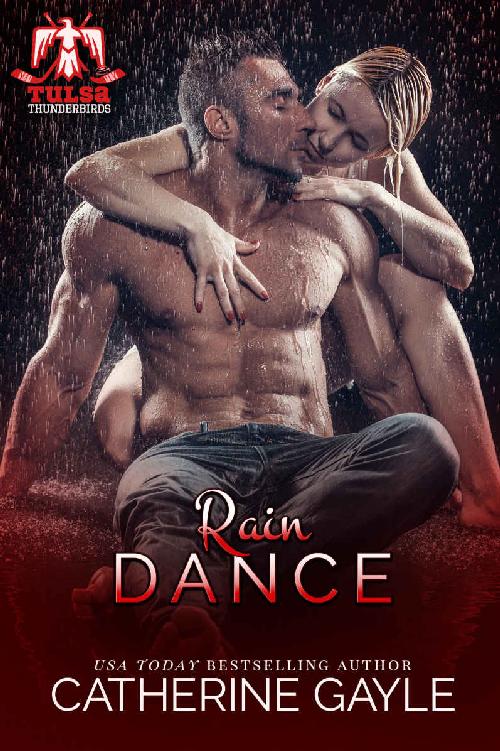 Rain Dance Tulsa Thunderbirds Book 5 Catherine Gayle