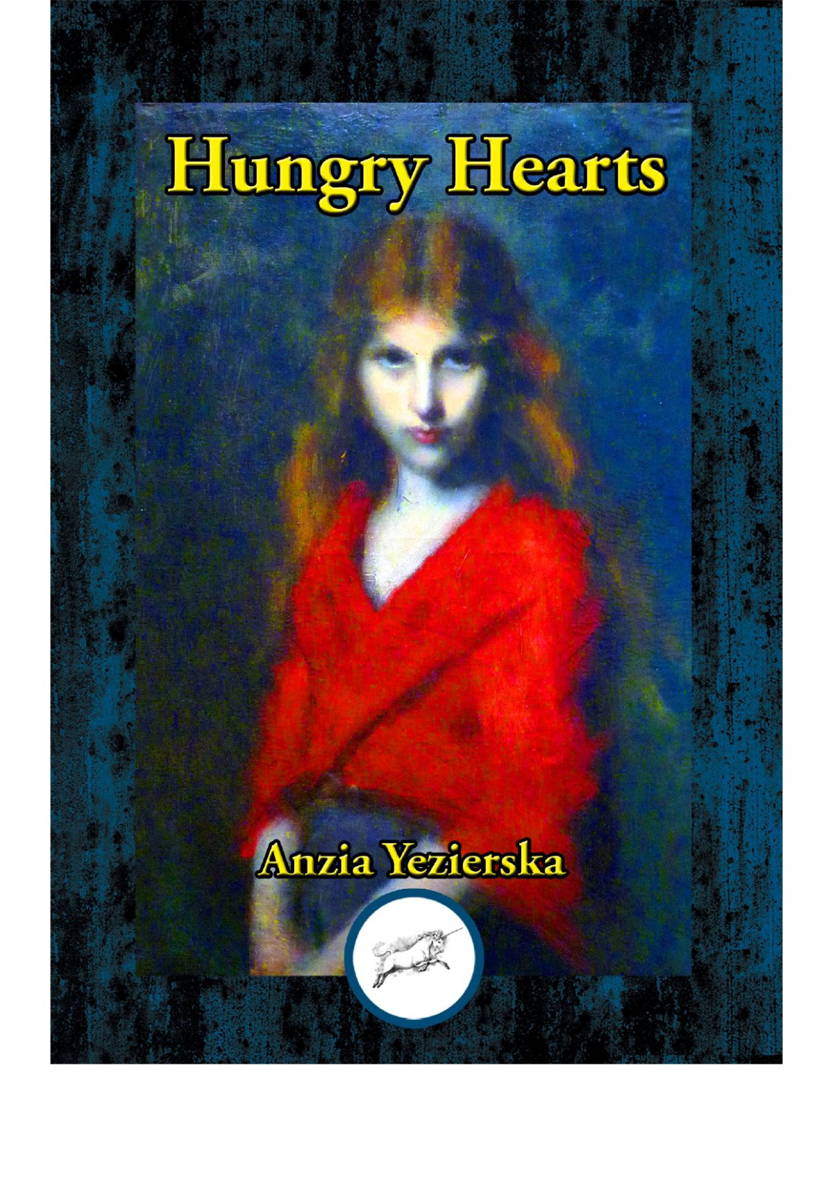 Hungry Hearts Anzia Yezierska