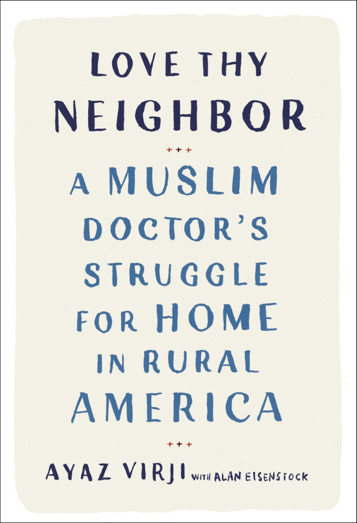 Love Thy Neighbor A Muslim Doctors Struggle For Home In Rural America Ayaz Virji