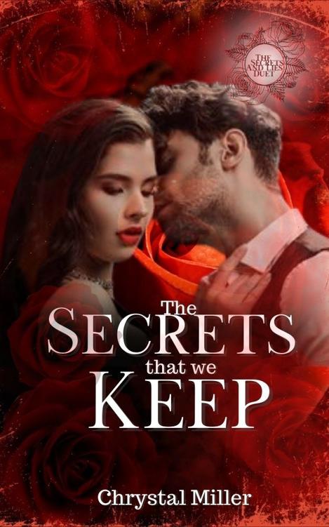 The Secrets That We Keep The Secrets And Lies Duet Book 1 Chrystal Miller