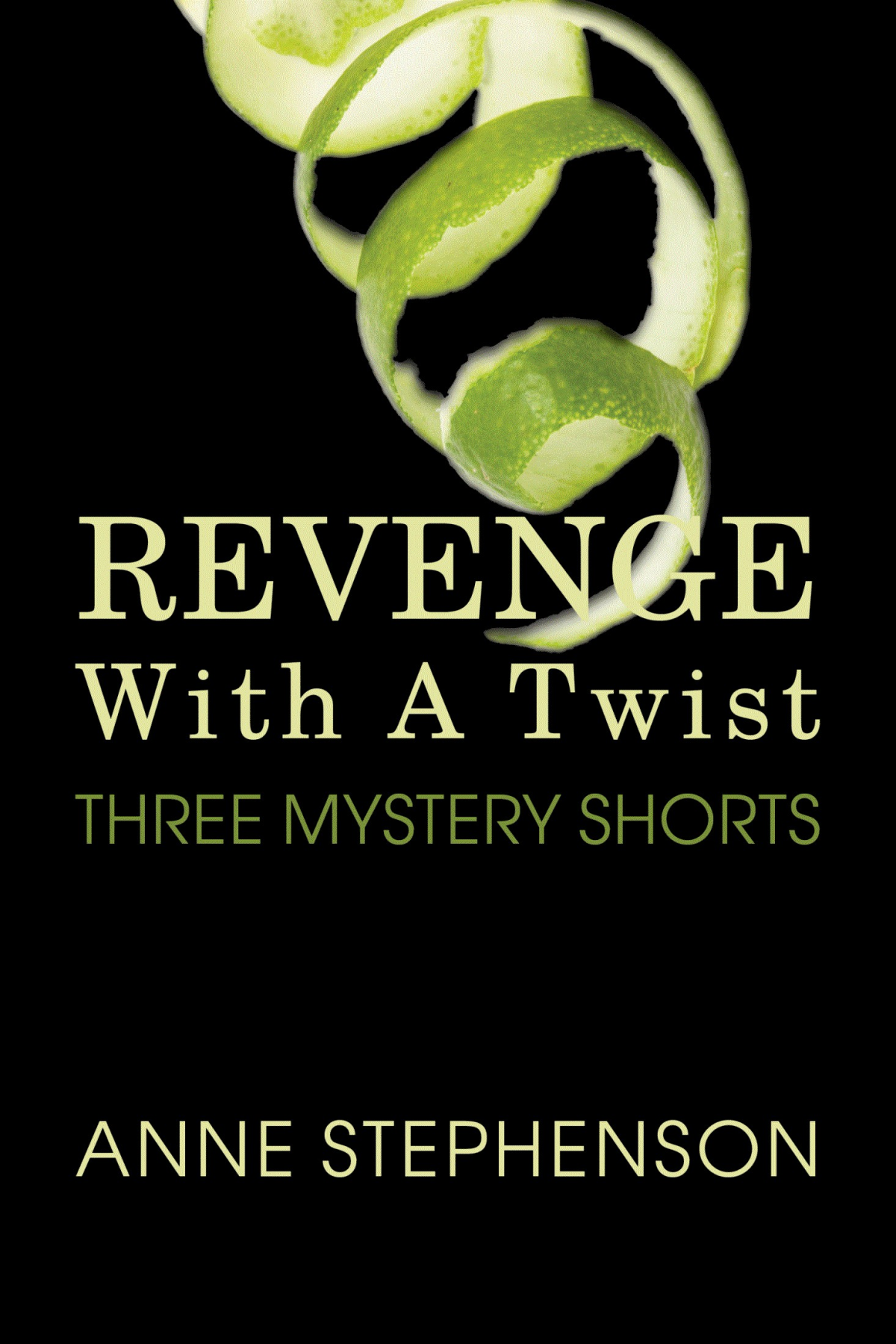 Revenge With A Twist Three Mystery Shorts Anne Stephenson