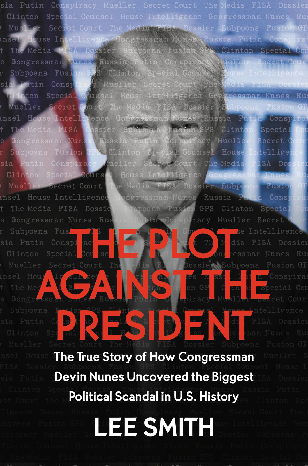 The Plot Against The President Lee Smith