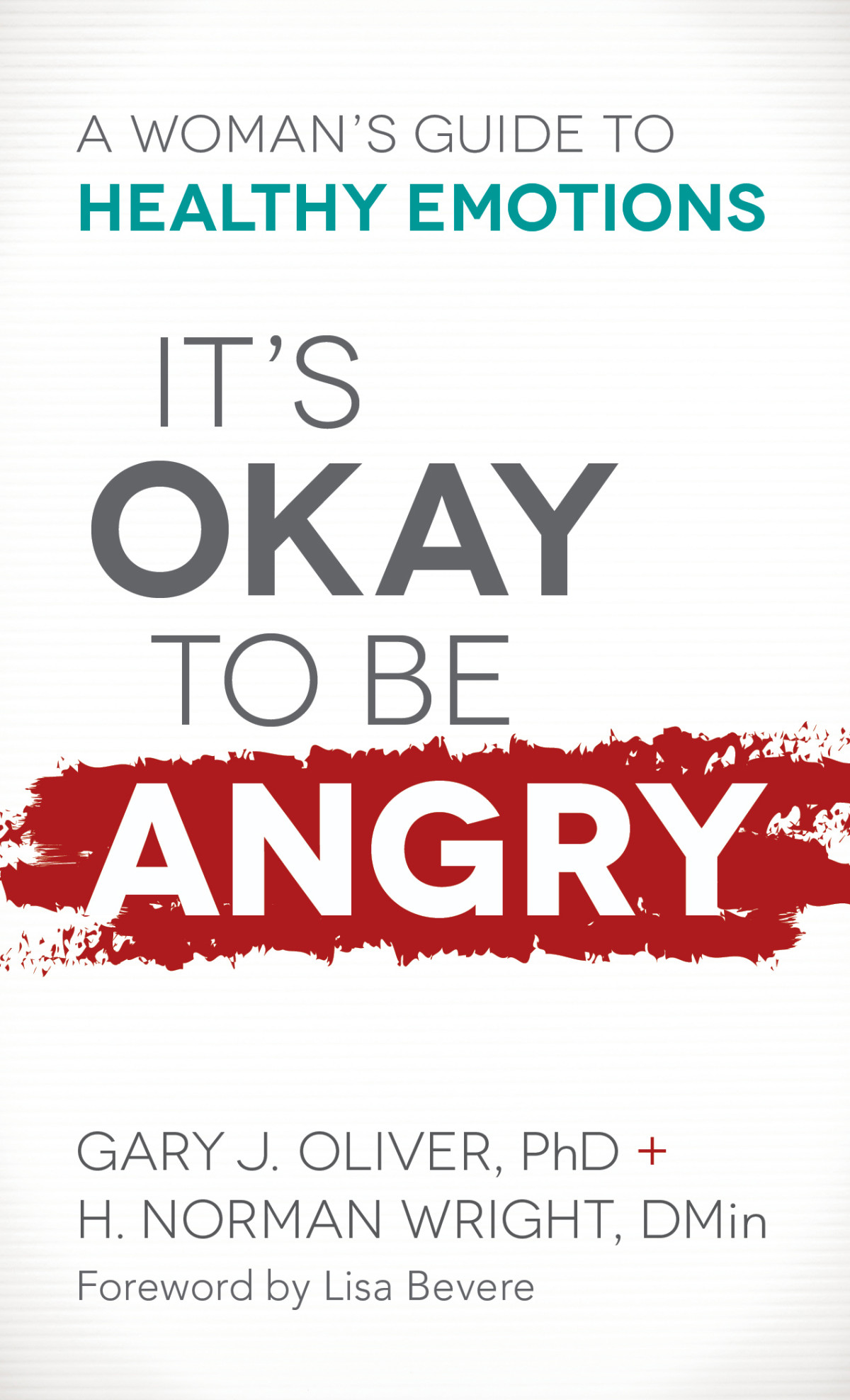 Its Okay To Be Angry Gary J Phd Oliver