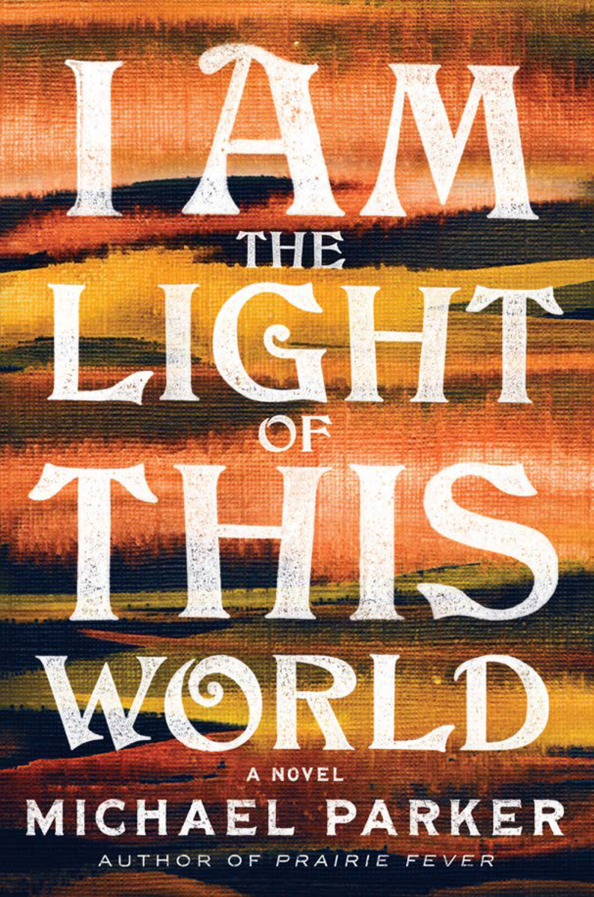 I Am The Light Of This World Michael Parker